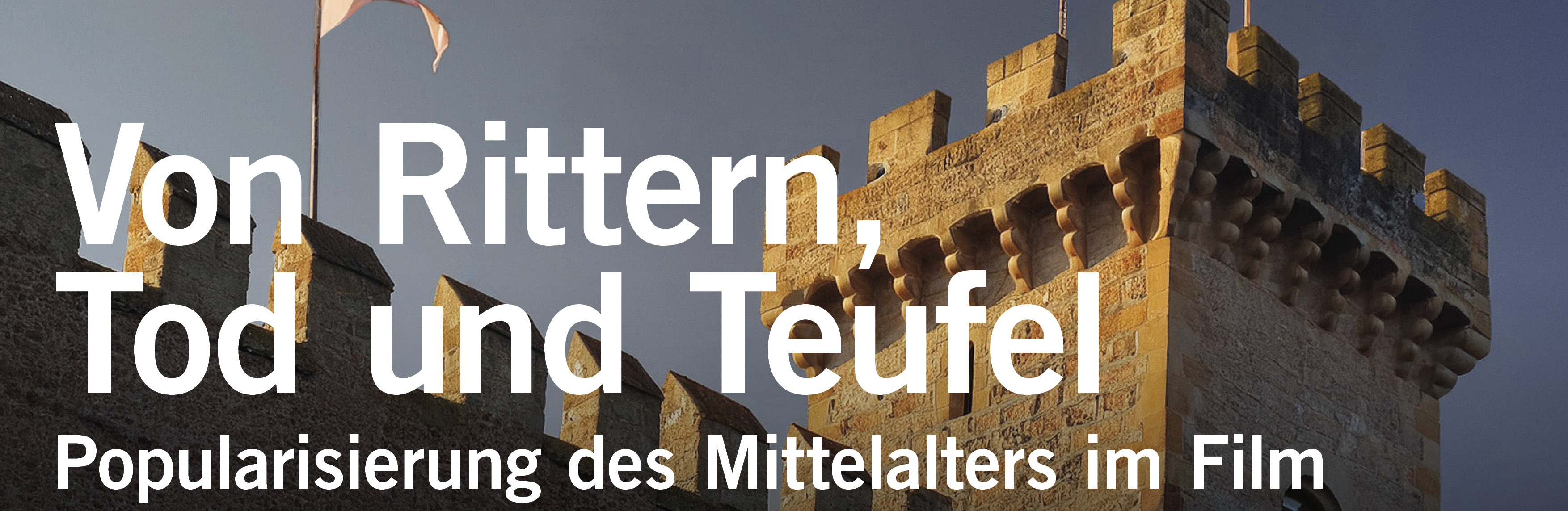 Von Rittern, Tod und Teufel – Popularisierung des Mittelalters im Film